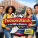 cheap fashion brands in the USA for students