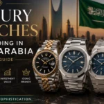 Luxury Watches Trending in Saudi Arabia